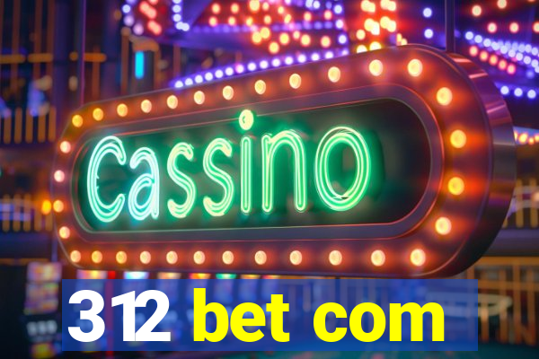 312 bet com